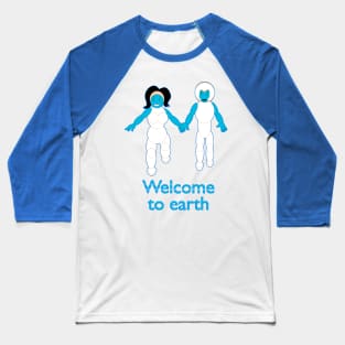 Welcome To Earth V1 Baseball T-Shirt